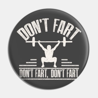 Don't Fart Funny Fitness Gym Workout Squat Pin