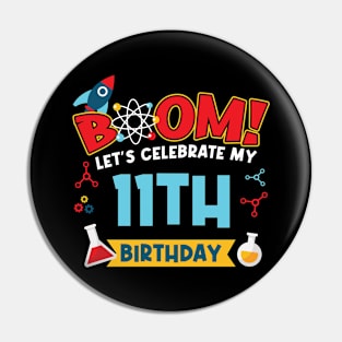 Boom Let's Celebrate My 11th Birthday Pin