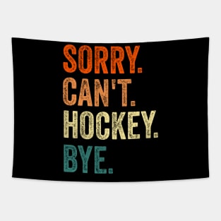 Sorry can't hockey bye Tapestry