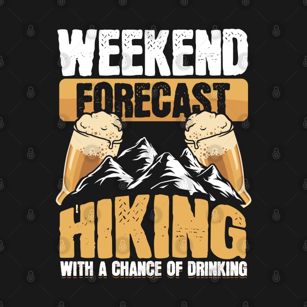 Funny Hiker Weekend Forecast Hiking Beer Drinking by aneisha