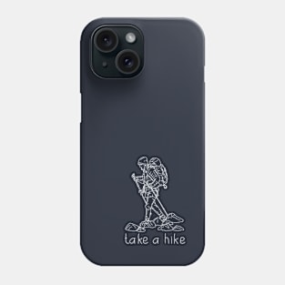 take a hike / hiking, hikers, Phone Case