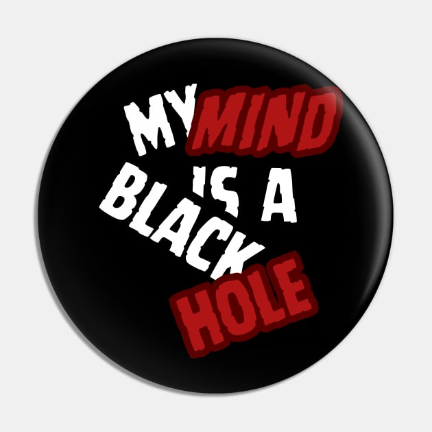 my mind is a black hole Pin by jackdaw