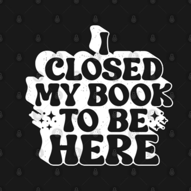 I Closed My Book To be Here by RiseInspired