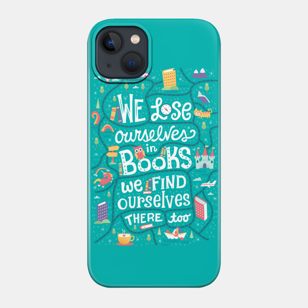 Lose ourselves in books - Books - Phone Case