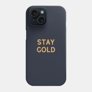 Stay Gold Phone Case