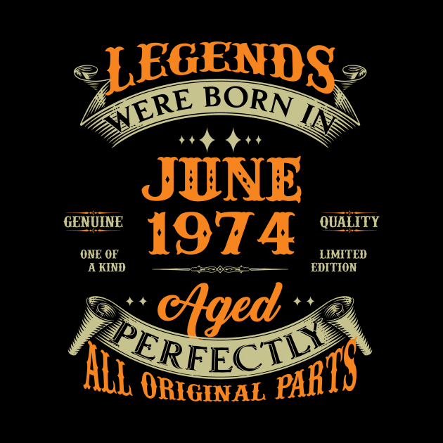 Legends Were Born In June 1974 50 Years Old 50th Birthday Gift by Kontjo