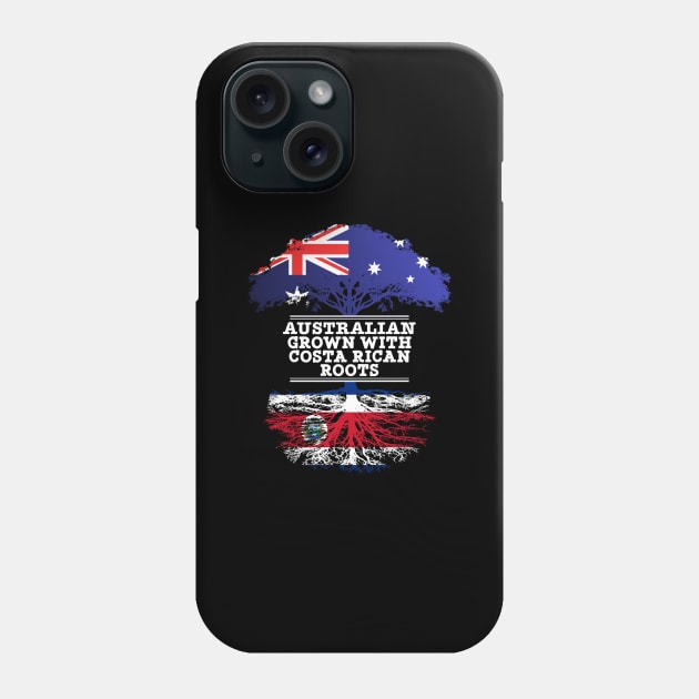 Australian Grown With Costa Rican Roots - Gift for Costa Rican With Roots From Costa Rica Phone Case by Country Flags