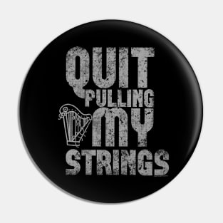 Quit Pulling My Strings Pin