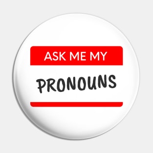 Ask Me My Pronouns Pin