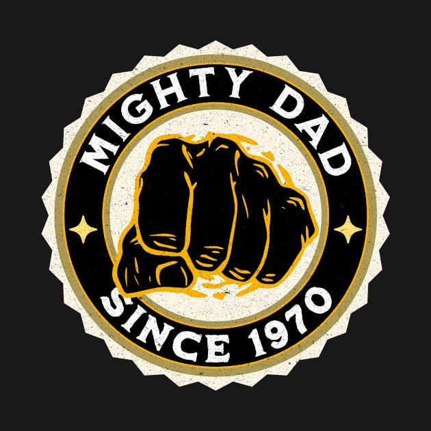 Mighty dad since 1970 by Shahba