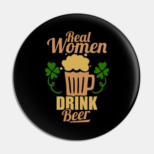 Real Women Drink Beer Cute & Funny Drinking Pun Pin