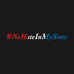 #nohateinmystate T-Shirt