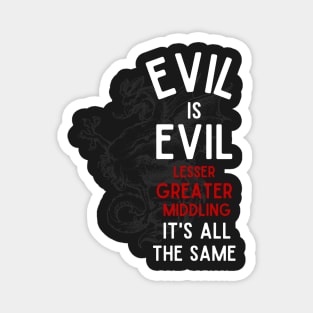 Evil is Evil - Lesser, Greater, Middling, It's All the Same - Cockatrice - Black - Fantasy Magnet