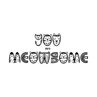 You are Meowsome Light T-Shirt