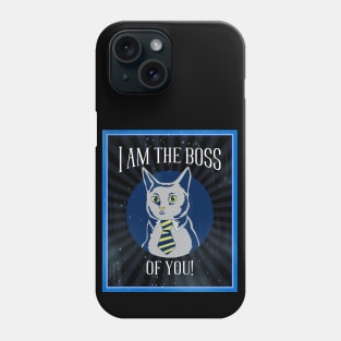 I'm The Boss of You Business Cat Phone Case