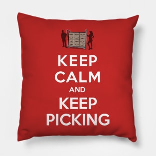 Keep Calm and Keep Picking Pillow