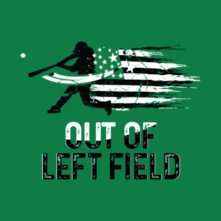 Baseball Funny - Out of Left Field T-Shirt