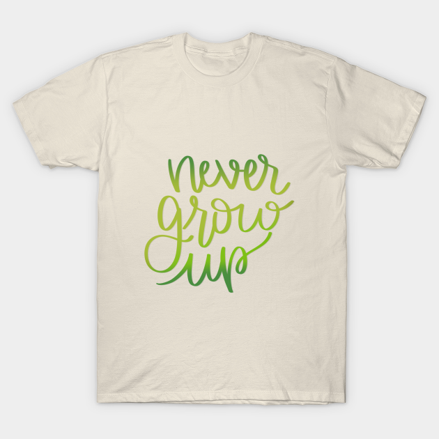 Discover Never Grow Up Peter Pan Inspired - Peter Pan Never Grow Up - T-Shirt