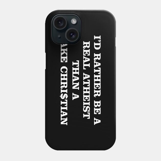 Real Atheist vs Fake Christian Phone Case by Muzehack
