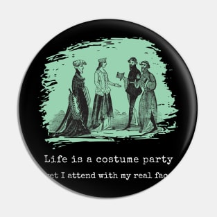 Life is costume party Pin