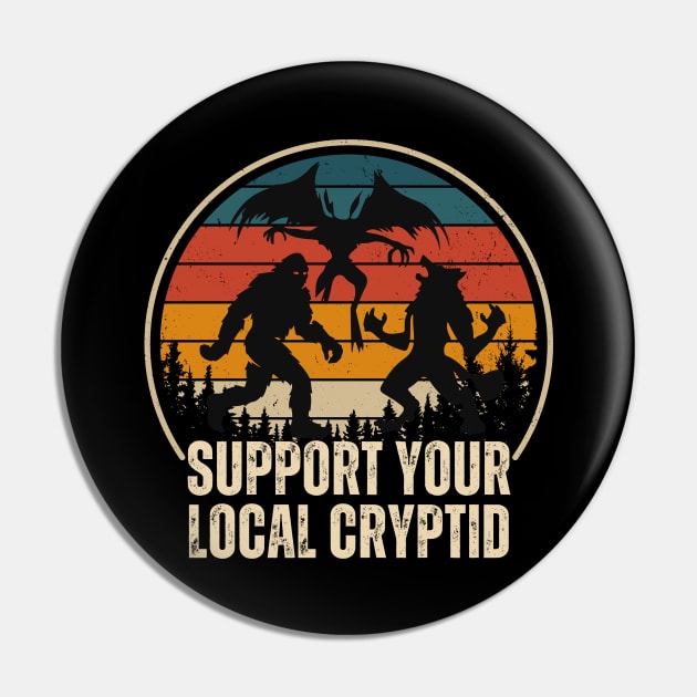 Support Your Local Cryptid, Funny Cryptid Pin by yass-art