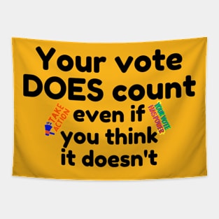 Your Vote Counts even if you Think it Doesn't Tapestry