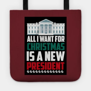 all iwant for christmas is a new prisident Tote