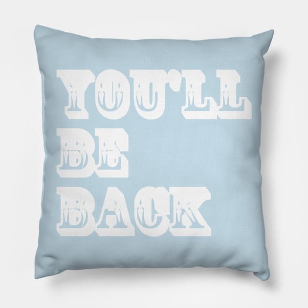 Hamilton "You'll Be Back" Pillow by Sbrown1521