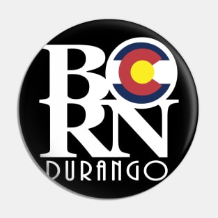 BORN Durango Colorado Pin