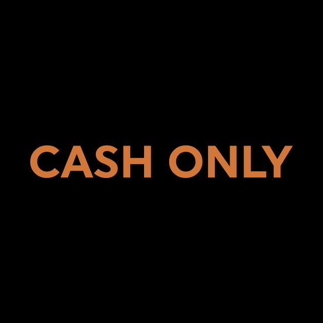 Cash Only by calebfaires