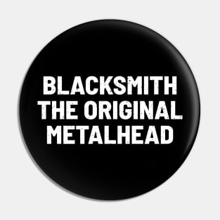 Blacksmith The Original Metalhead Pin