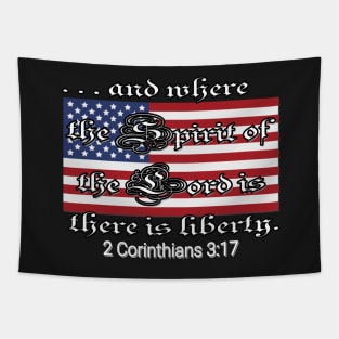 Where the Spirit of the Lord is, there is liberty 2 Corinithians 3:17 Tapestry