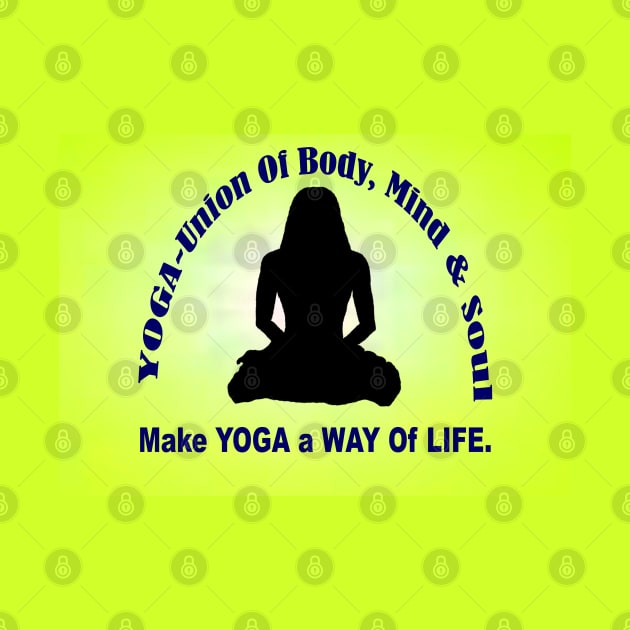 Make YOGA - A Way Of Life - Yellow Wall Art. by "Ekaa Digi Arts"