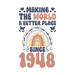 Birthday Making the world better place since 1948 T-Shirt