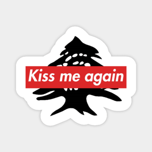 Kiss me again Magnet