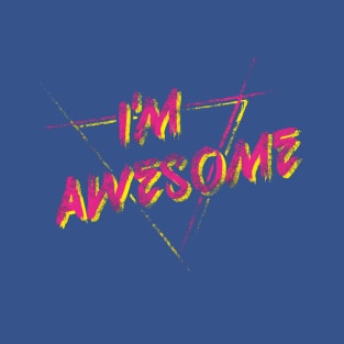 I'm Awesome T-Shirt