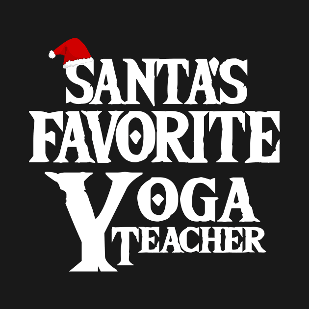 Santa's Favorite Yoga Teacher Christmas Funny Gift by issambak