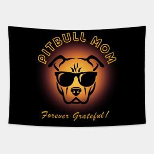 Pitbull Mom Forever Grateful - Dog Mom Tapestry