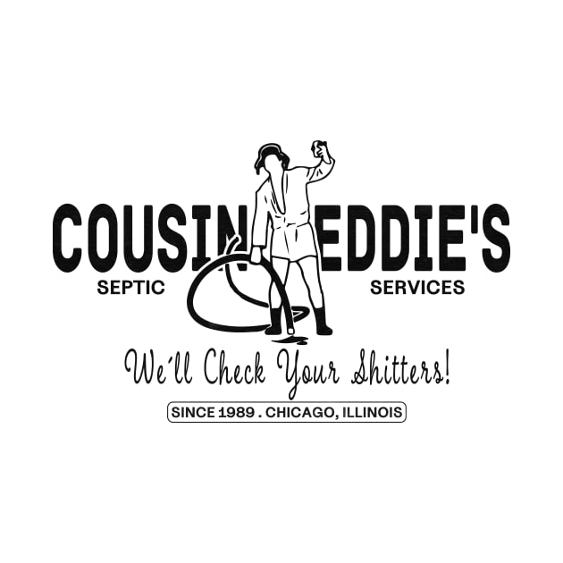 Cousin Eddie's Septic Services by BrutalGrafix Studio