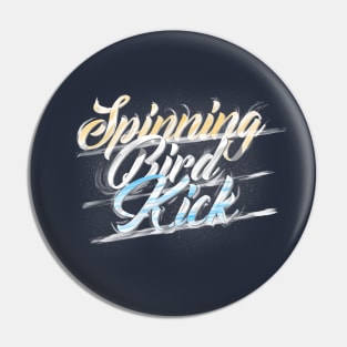 Spinning Bird Kick Pin