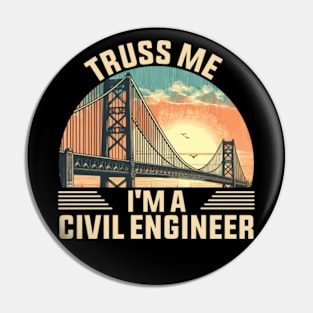 Truss Me I'm A Civil Engineer Pin