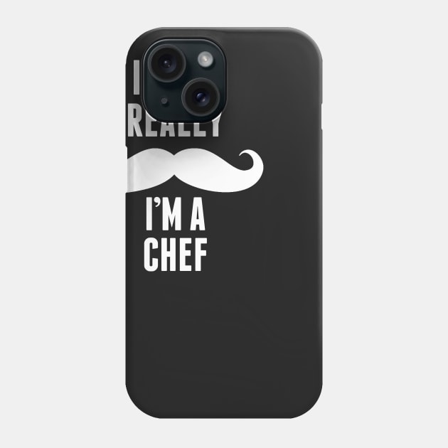 If You Really I’m A Chef – T & Accessories Phone Case by roxannemargot
