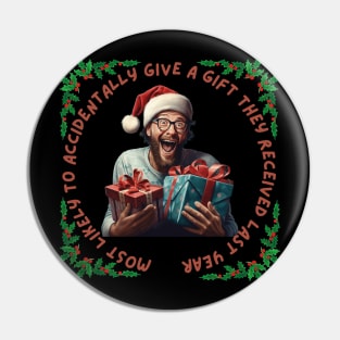 Most Likely To Accidentally Give a Gift They Received Last Year Funny Gift Mishaps Pin