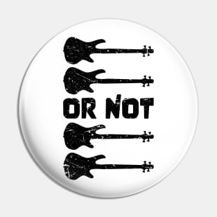 TO BE OR NOT TO BE for best bassist bass player Pin