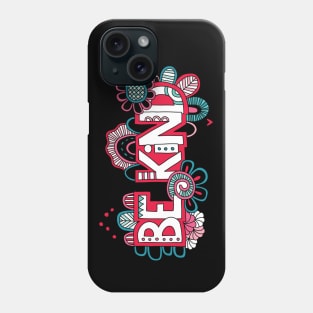 Be Kind Phone Case