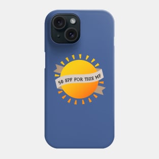 50 SPF for this mf Phone Case