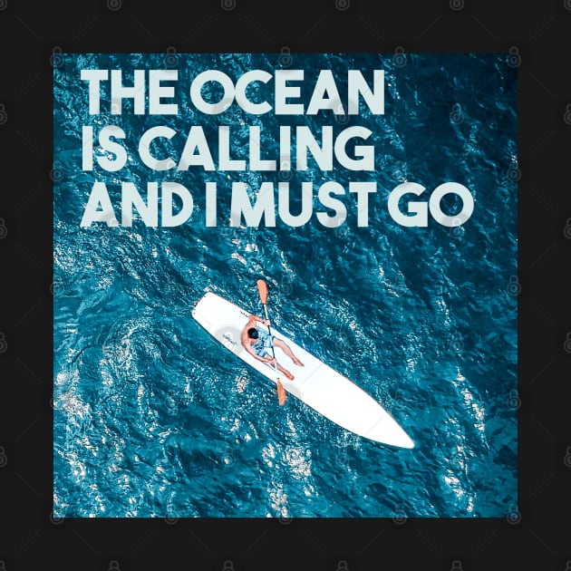 the ocean is calling and i must go by Egit