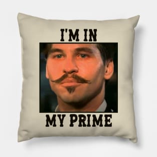 Im in my prime - doc holiday (tombstone movie) Vintage Pillow