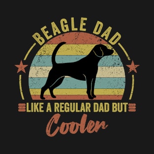 Beagle  dad like a regular dad but cooler - funny gift for Beagle dog owner T-Shirt