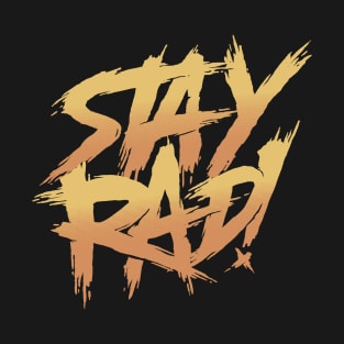 Stay Rad T-Shirt